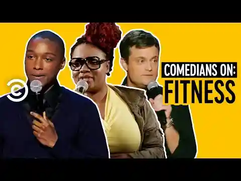 “I Gotta Get in Shape” - Comedians on Fitness